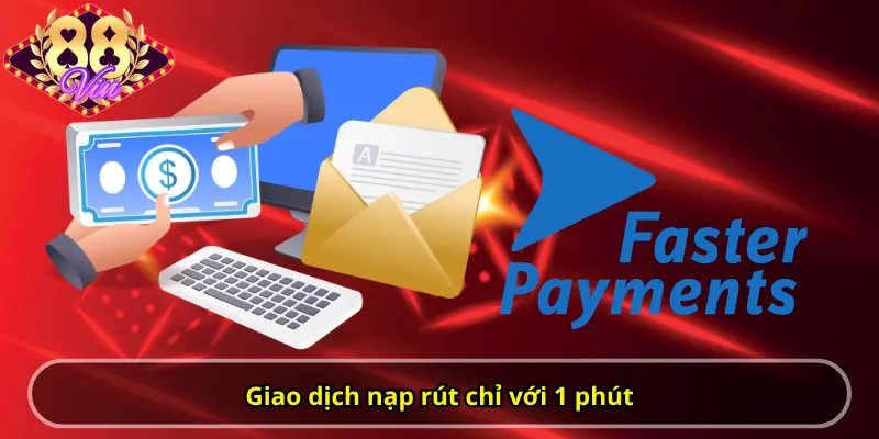 Giao dịch nạp rút chỉ với 1 phút